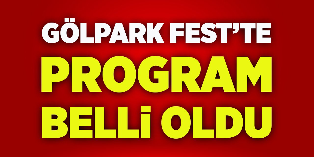 Gölpark Fest'te Program Belli Oldu