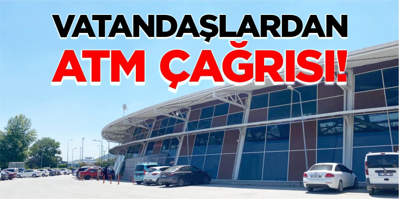 Vatandaşlardan ATM çağrısı!