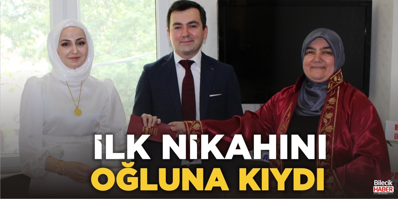 İlk Nikahını Oğluna Kıydı