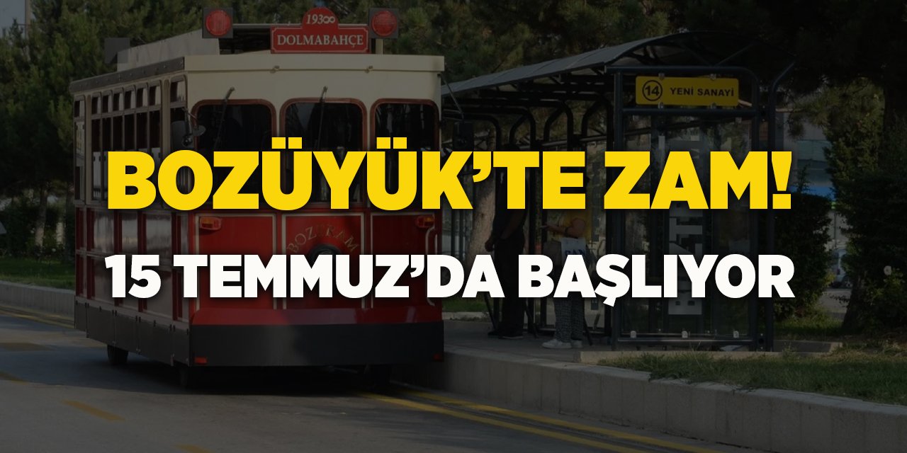 Bozüyük'te Zam! 15 Temmuz'da Başlıyor