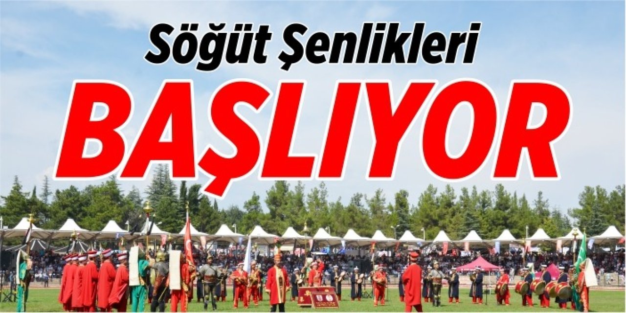 Söğüt Şenlikleri Başlıyor