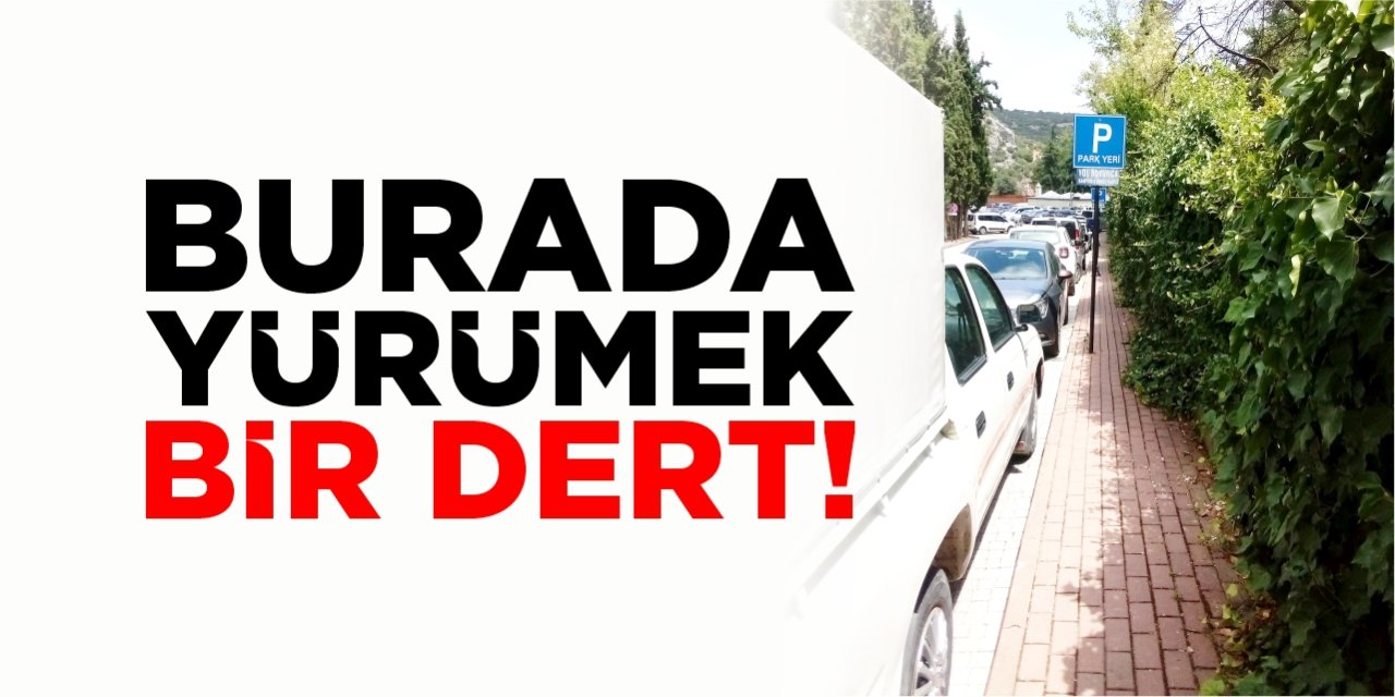 Burada yürümek bir dert!