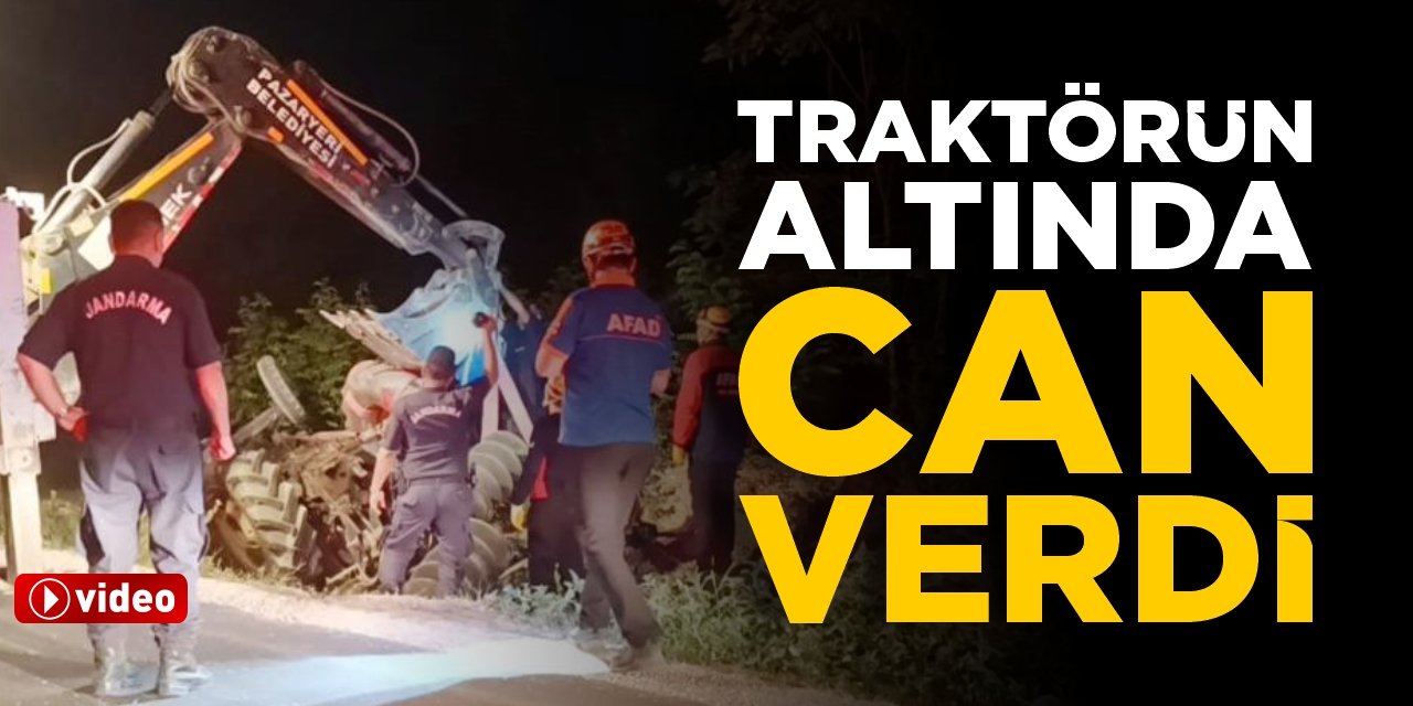 Traktörün altında can verdi!