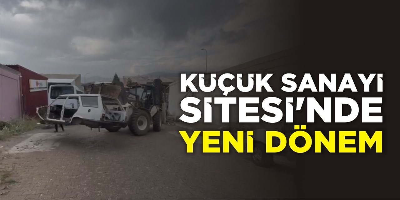 Küçük Sanayi Sitesi’nde Yeni Dönem