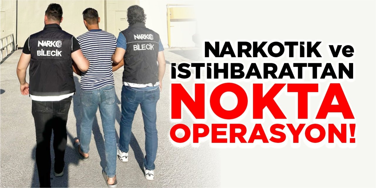 Narkotik ve istihbarattan nokta operasyon!