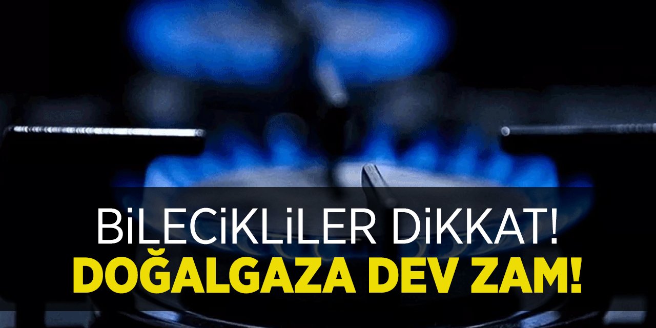 Bilecikliler Dikkat: Doğalgaza Dev Zam!