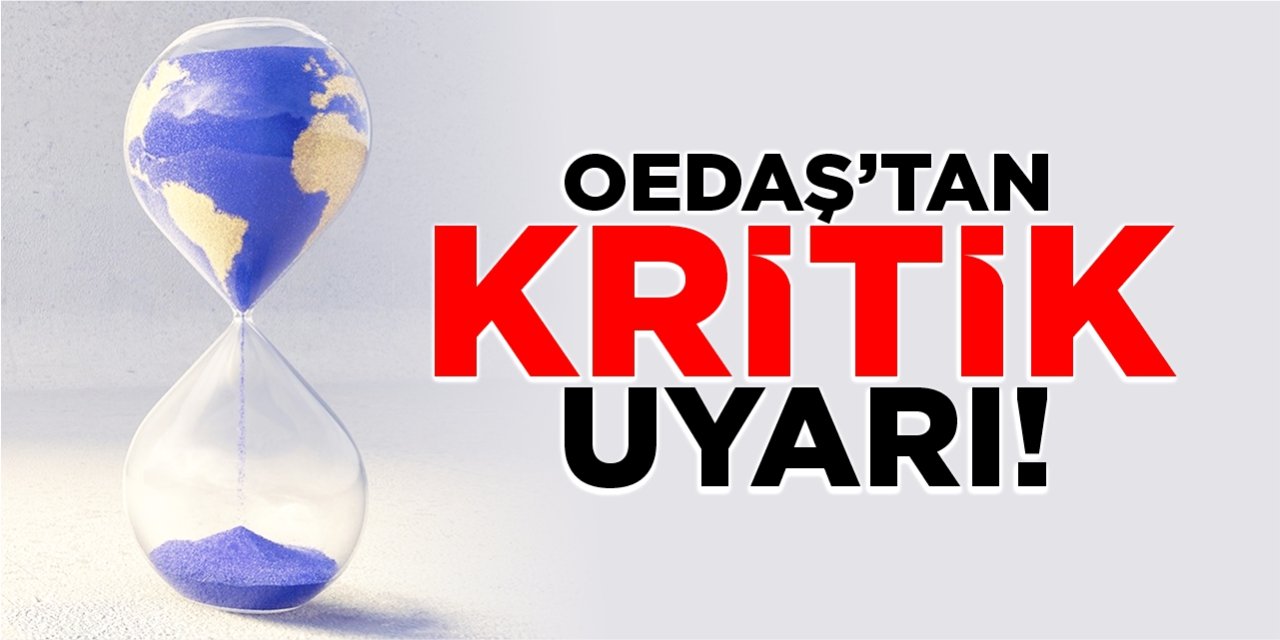 OEDAŞ'tan kritik uyarı!