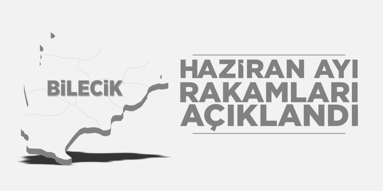 Haziran rakamları açıklandı!