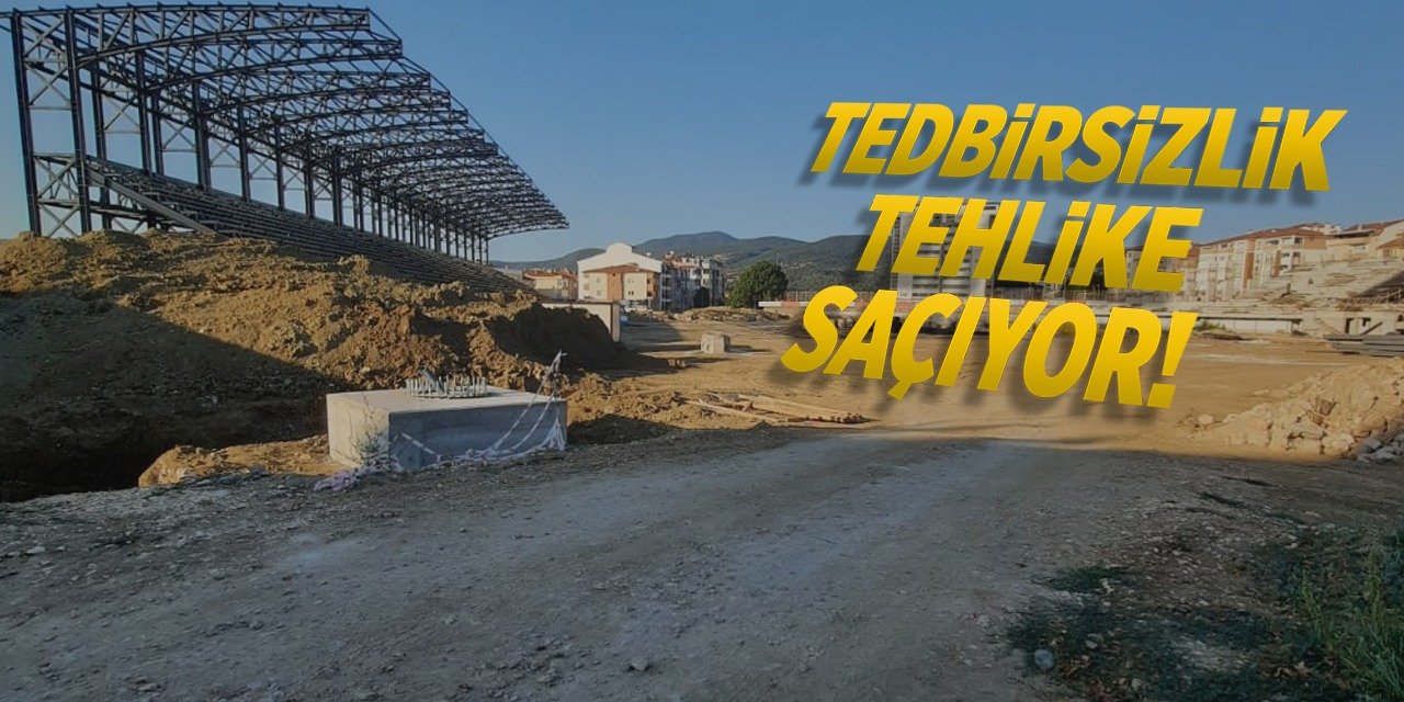 Tedbirsizlik tehlike saçıyor!