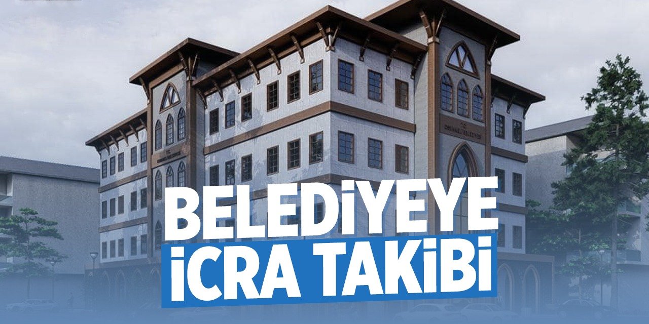 Belediyeye İcra Takibi Başlatıldı