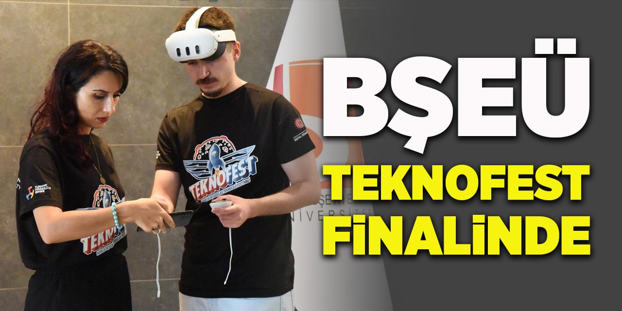 BŞEÜ Teknofest Finalinde