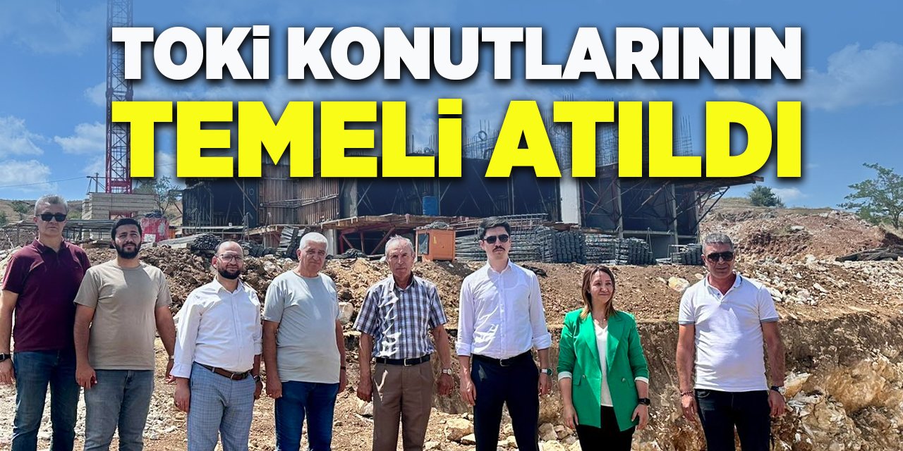 TOKİ Konutlarının Temeli Atıldı