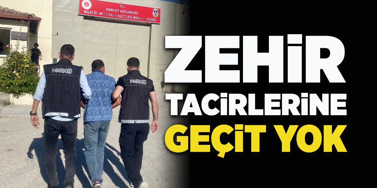 Zehir Tacirlerine Geçit Yok!