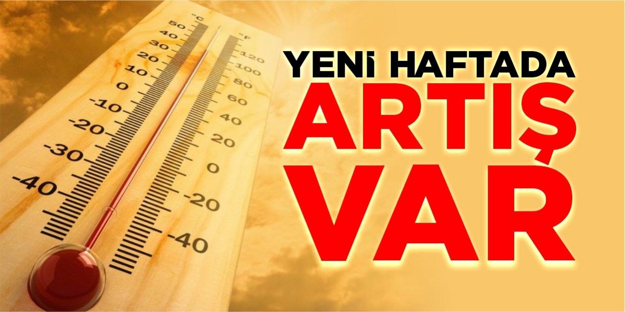 Yeni haftada artış var