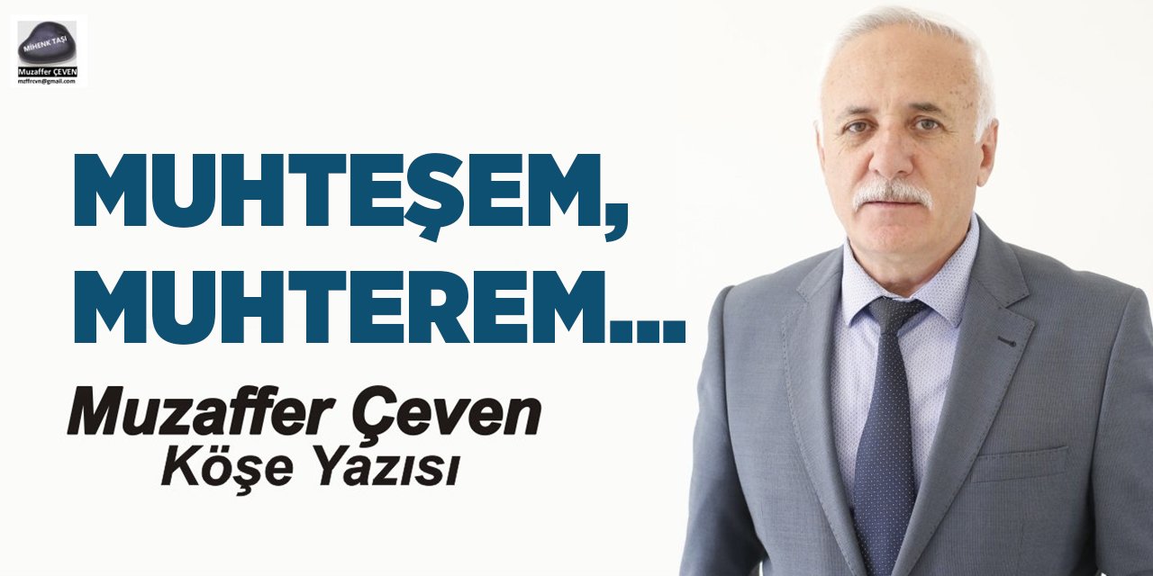 MUHTEŞEM, MUHTEREM...