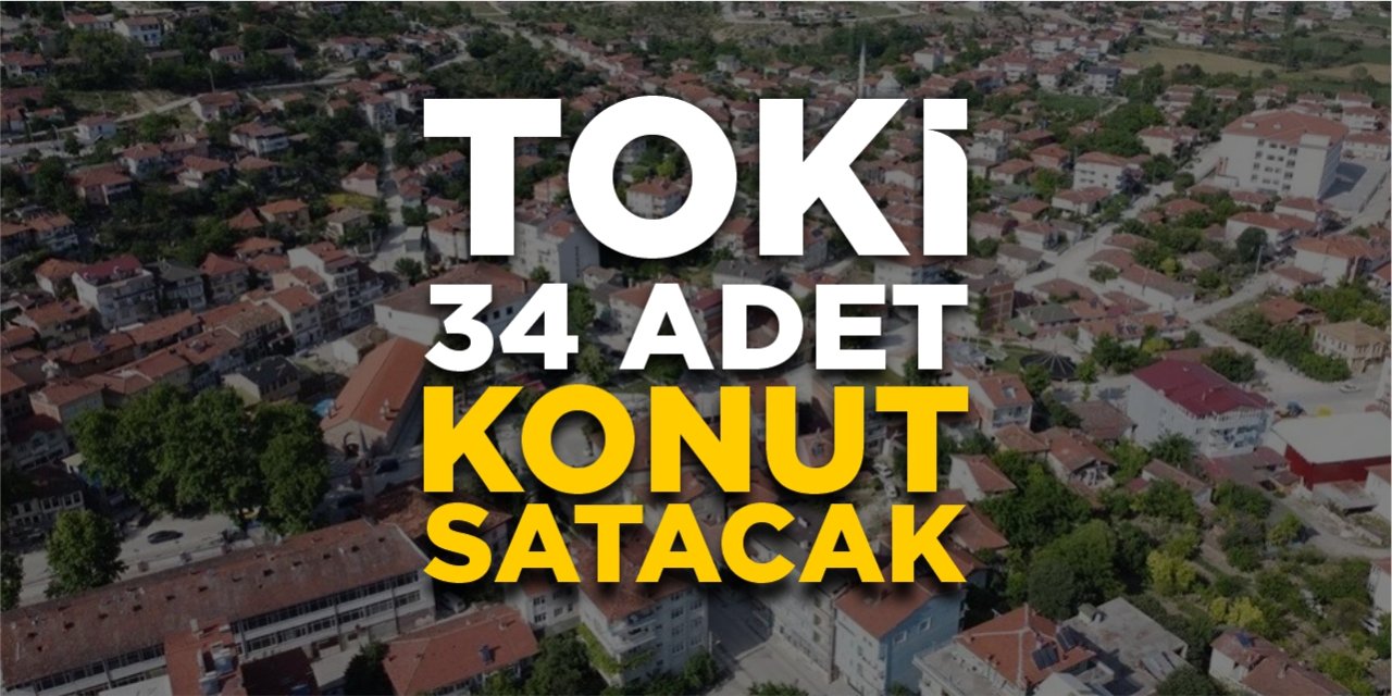 TOKİ 34 adet konut satacak