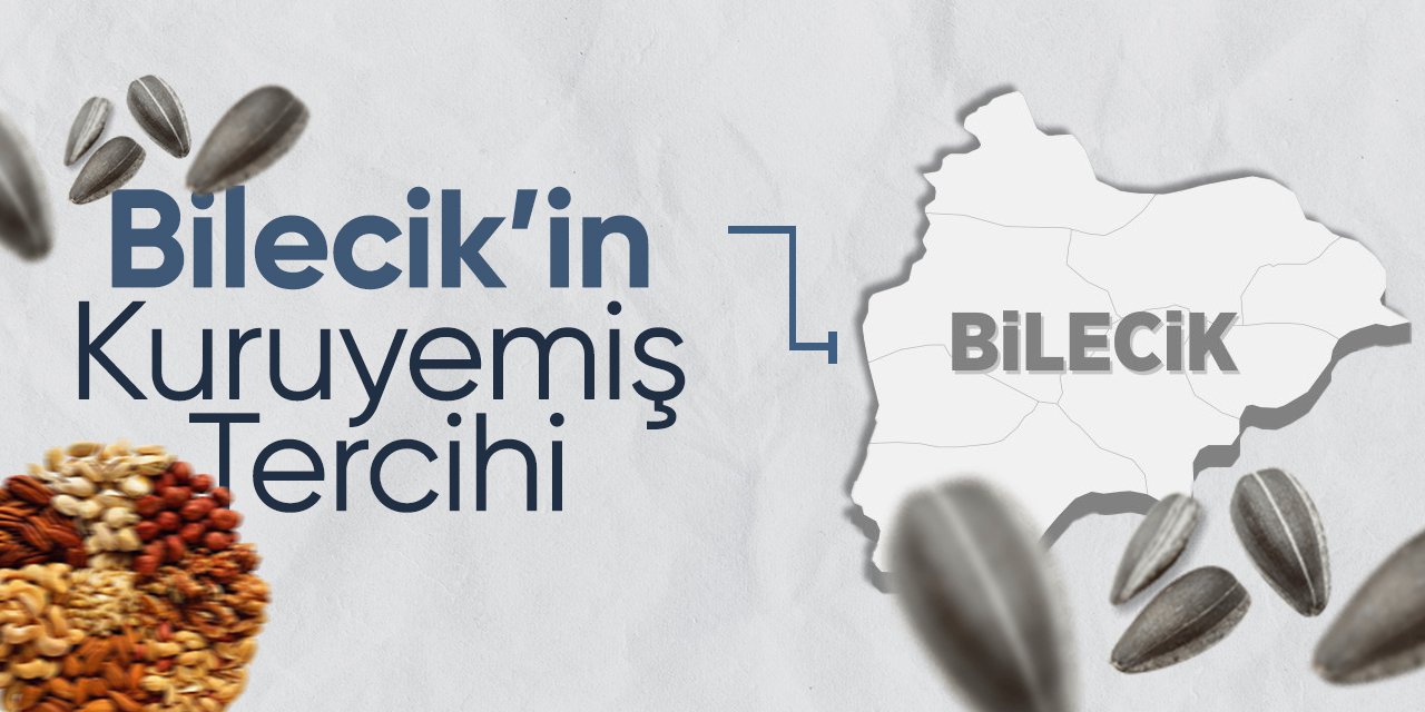 Bilecik'in kuruyemiş tercihi nedir?