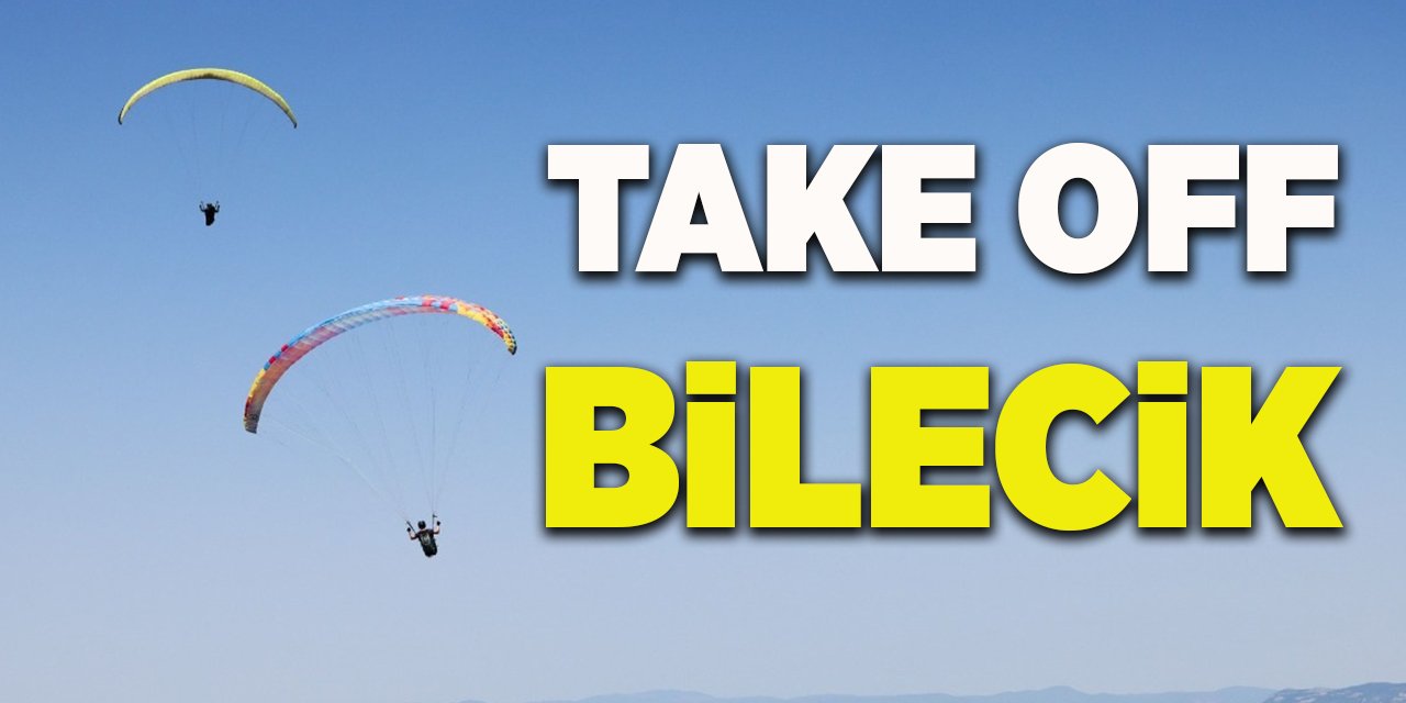 “Take Off Bilecik”