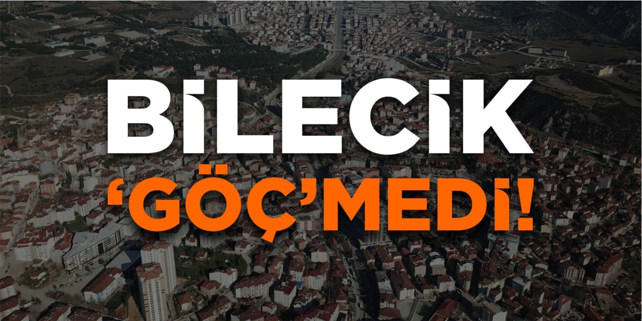 Bilecik "Göç"medi!