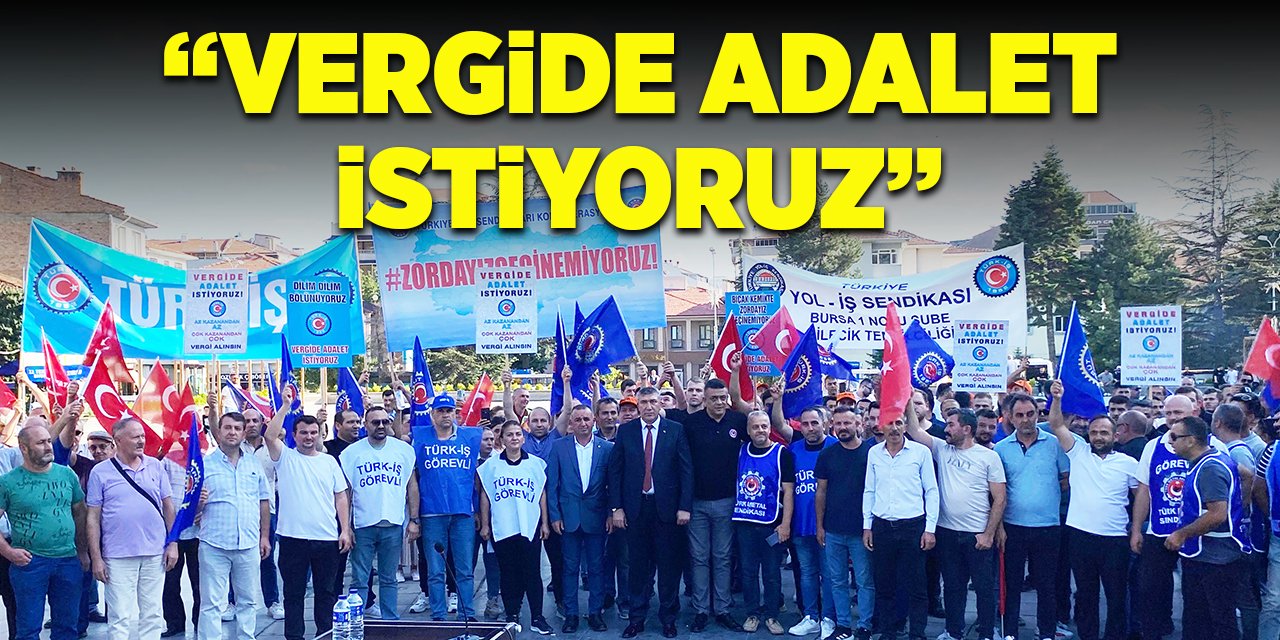 "Vergide Adalet İstiyoruz"