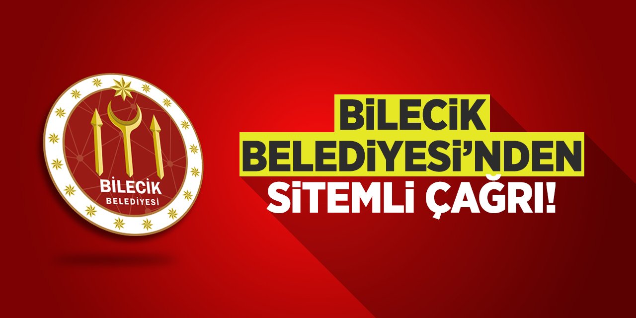 Bilecik Belediyesi'nden sitemli çağrı