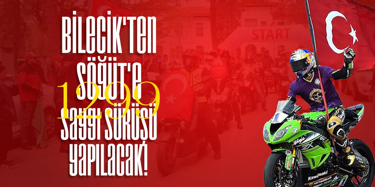 Bilecik'ten Söğüt'e 1299 Saygı Sürüşü Yapılacak