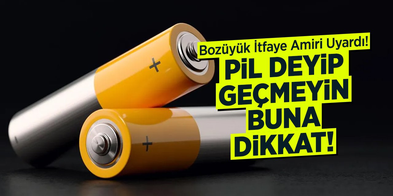 Bozüyük İtfaiye Amiri Uyardı: Pil deyip geçmeyin, buna dikkat!