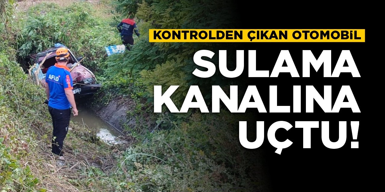 Kontrolden çıkan otomobil sulama kanalına uçtu!