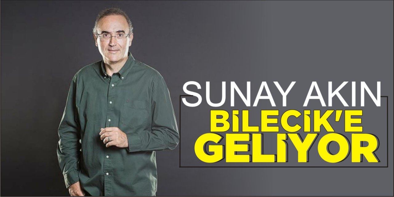 Sunay Akın Bilecik'e geliyor