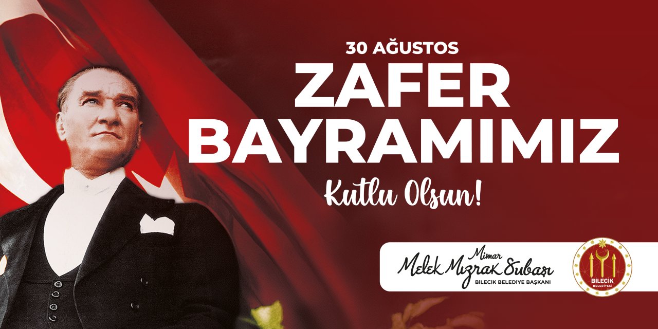 30 Ağustos Zafer Bayramımız Kutlu Olsun | Bilecik Belediye Başkanı Melek Mızrak Subaşı