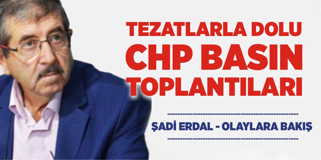 TEZATLARLA DOLU CHP BASIN TOPLANTILARI