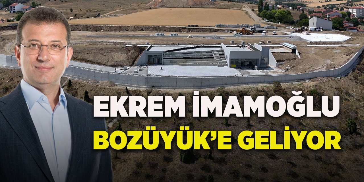 Ekrem İmamoğlu Bozüyük'e Geliyor