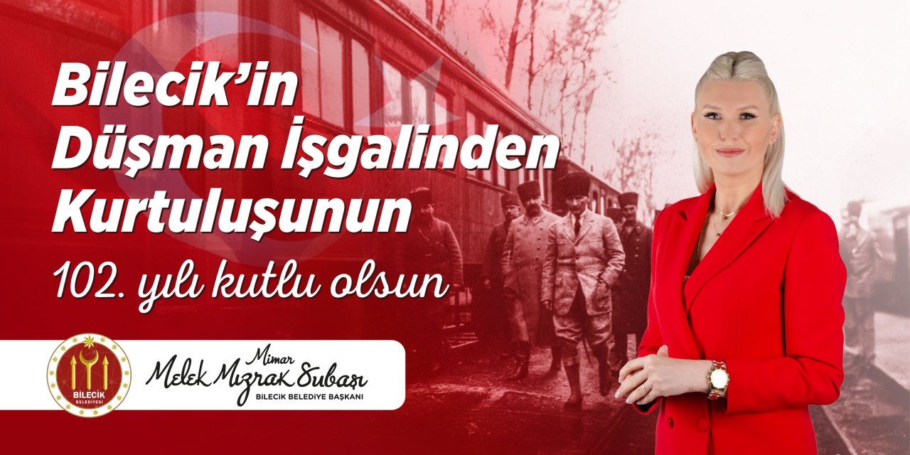 Bilecik'in Düşman İşgalinden Kurtuluşunun 102. Yılı Mesajı