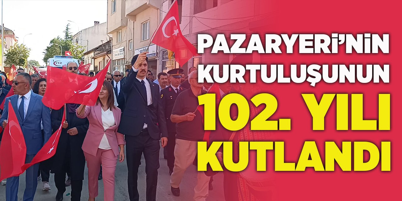 Pazaryeri'nin Kurtuluşunun 102. Yıl Dönümü Kutlandı