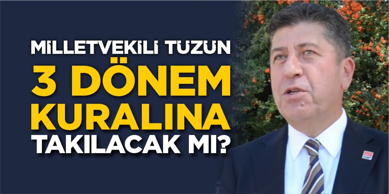 Mv. Tüzün 3 döneme takılacak mı?