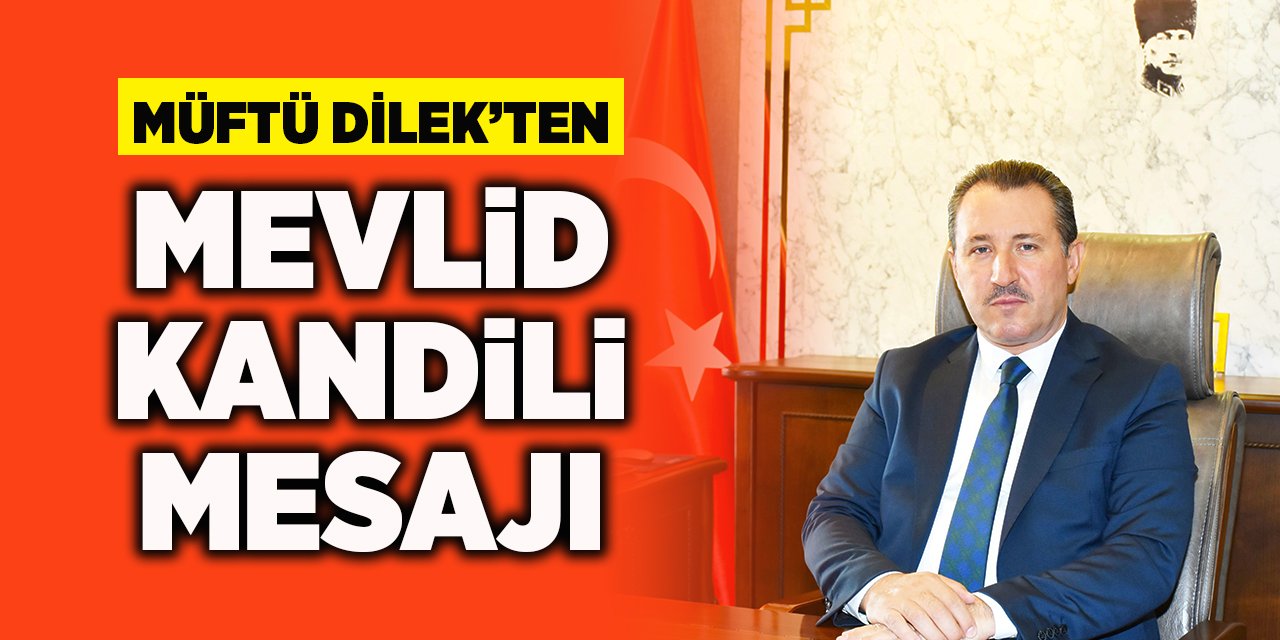 Müftü Dilek’ten Mevlid Kandili mesajı