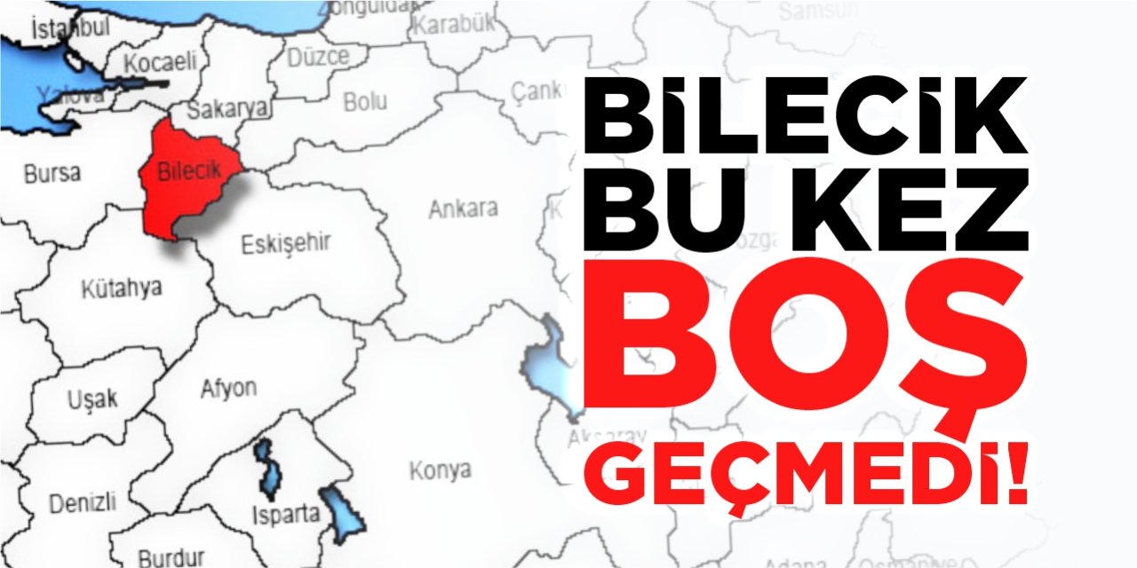 Bilecik bu kez boş geçmedi!