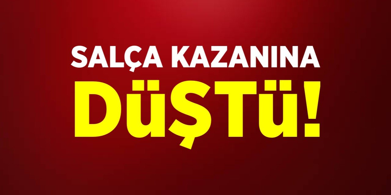 Salça kazanına düştü!