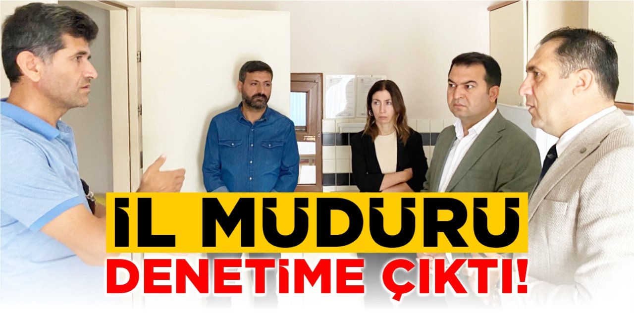 İl müdürü denetime çıktı