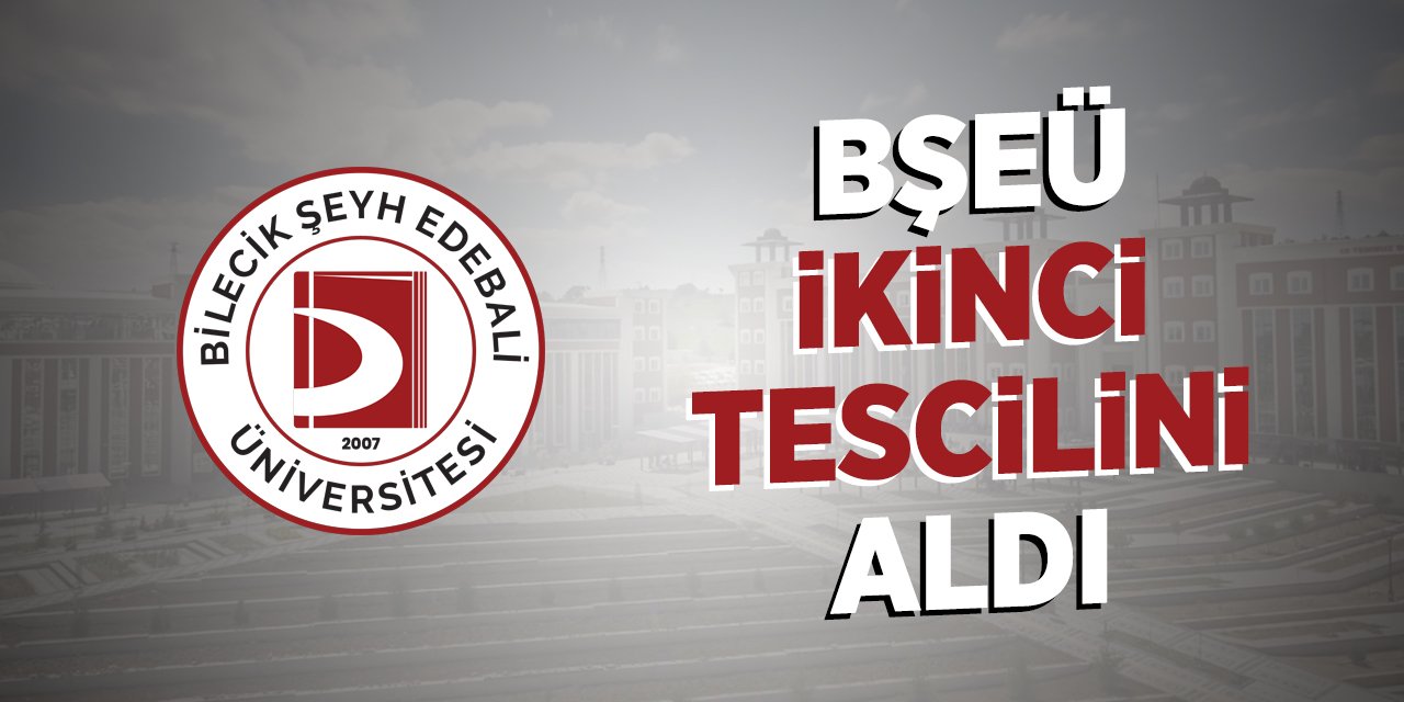 BŞEÜ ikinci tescilini aldı!