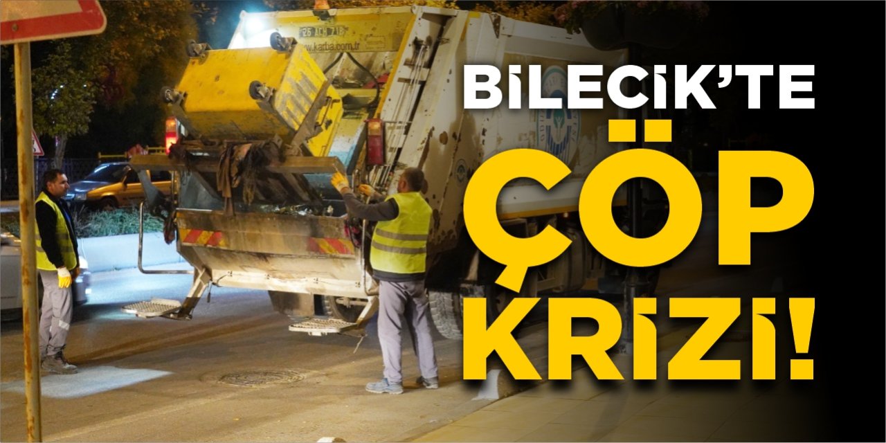 Bilecik’te ‘Çöp’ krizi!