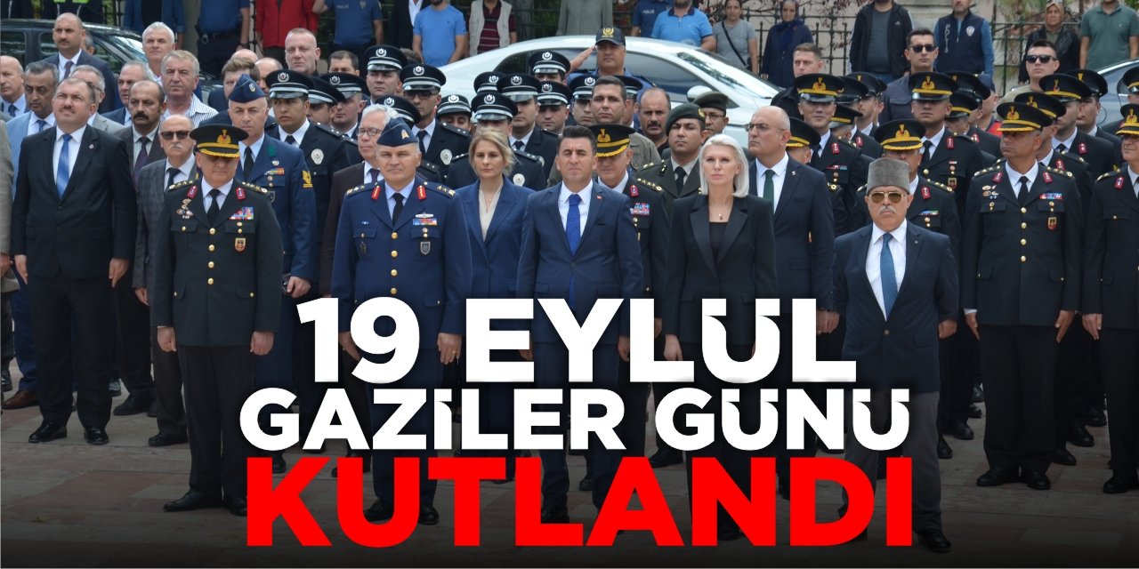 19 Eylül Gaziler Günü Kutlandı