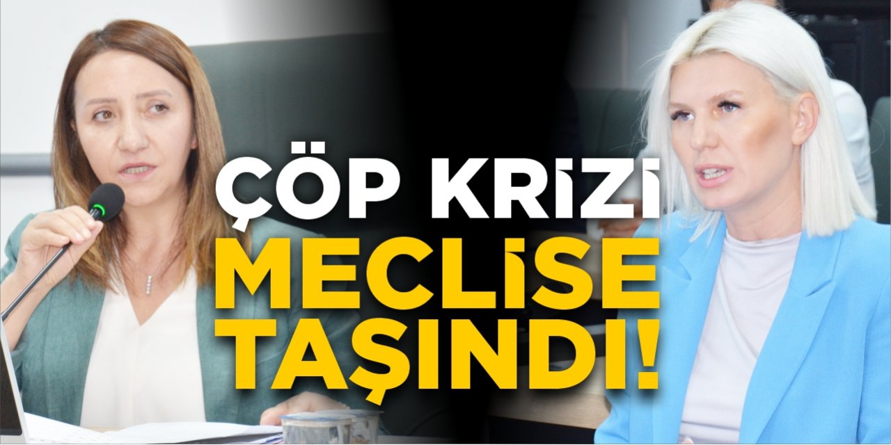 Çöp krizi meclise taşındı!