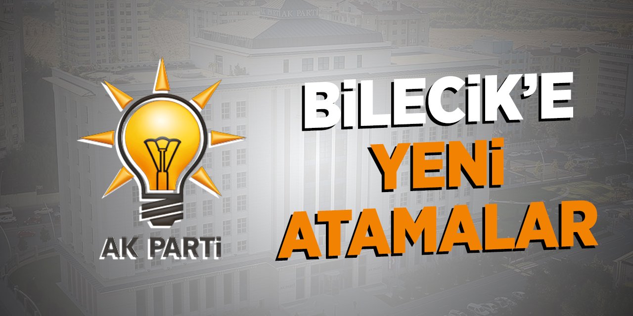 Bilecik'e yeni atamalar!