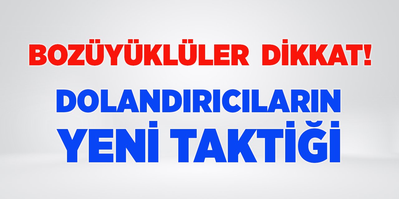 Bozüyüklüler Dikkat! Dolandırıcıların Yeni Taktiği