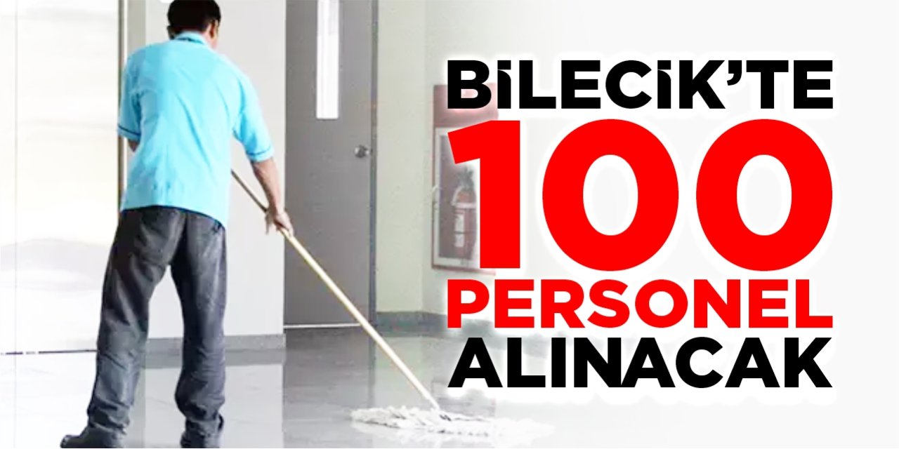 Bilecik’te 100 personel alınacak