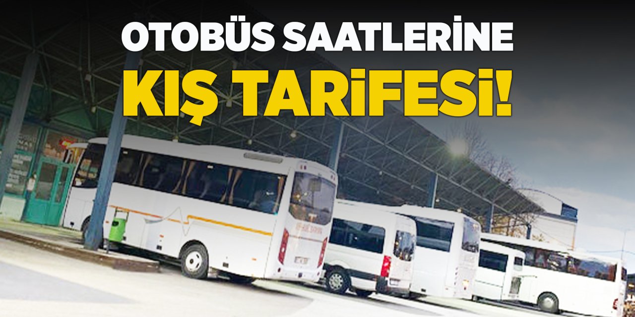 Otobüs Saatlerine Kış Tarifesi!