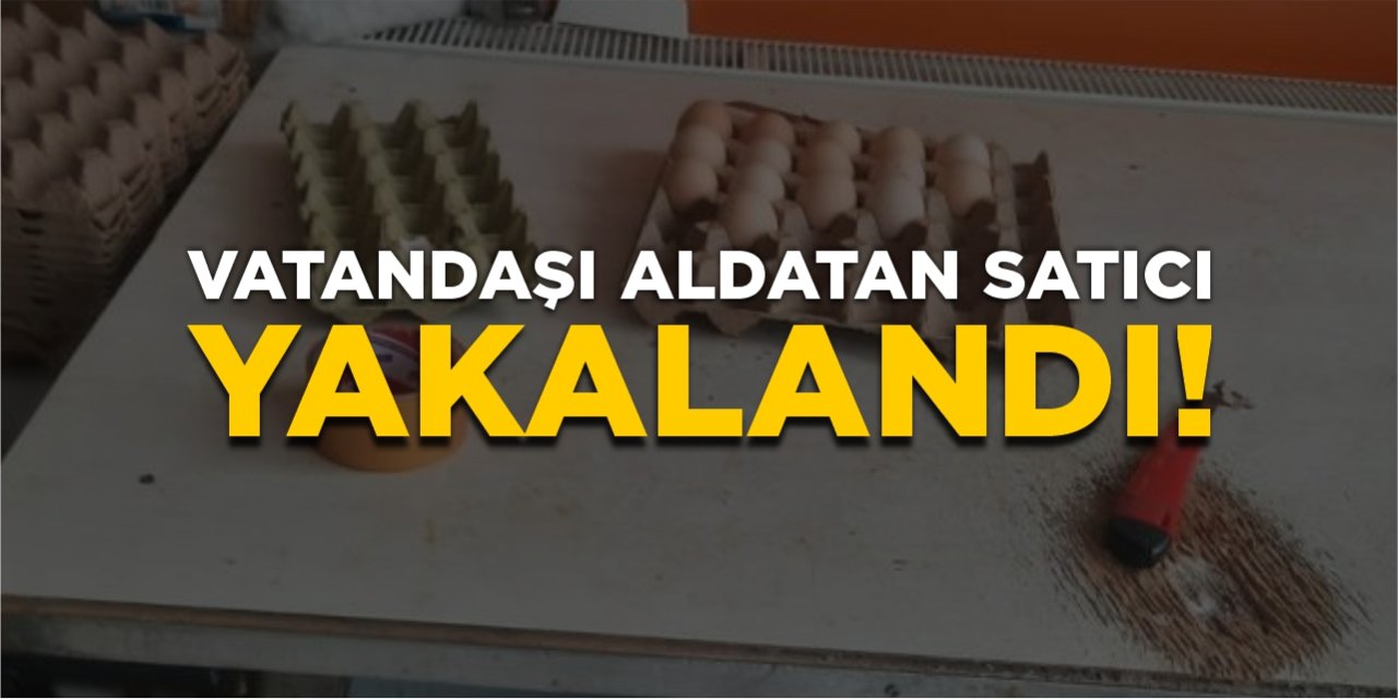 Vatandaşı aldatan satıcı yakalandı!