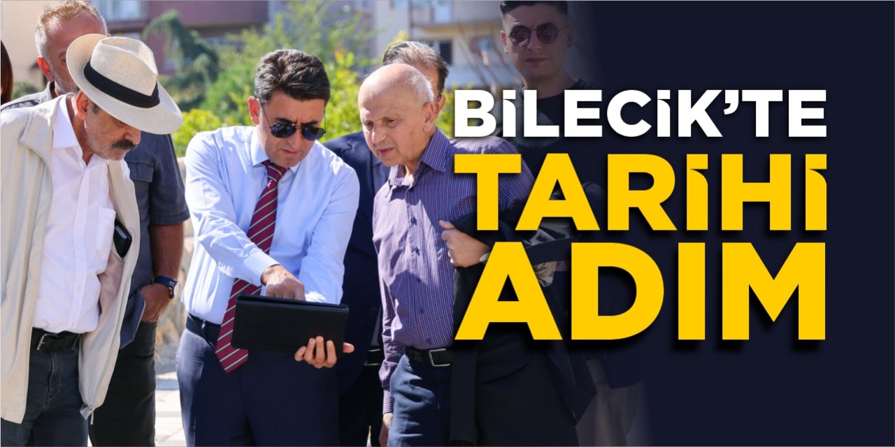 Bilecik’te tarihi adım