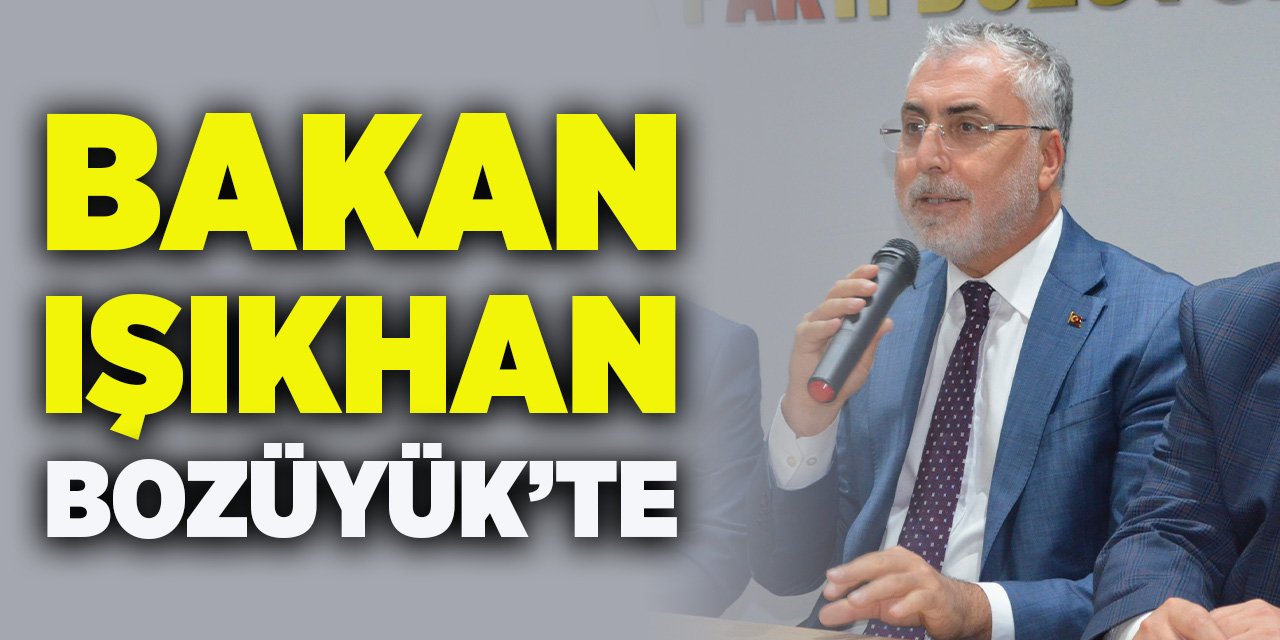 Bakan Işıkhan Bozüyük'te